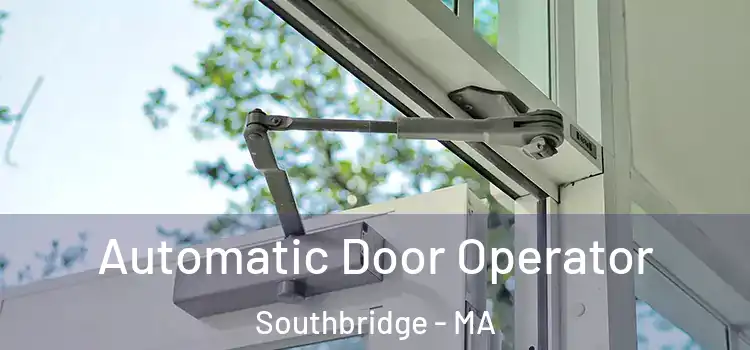 Automatic Door Operator Southbridge - MA