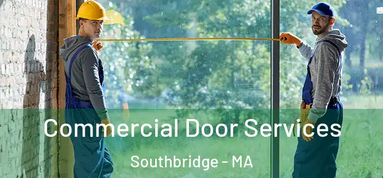 Commercial Door Services Southbridge - MA
