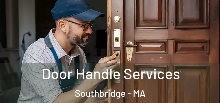 Door Handle Services Southbridge - MA