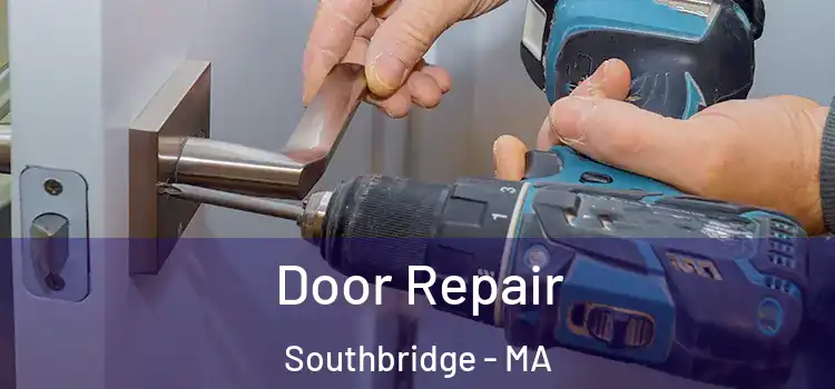 Door Repair Southbridge - MA