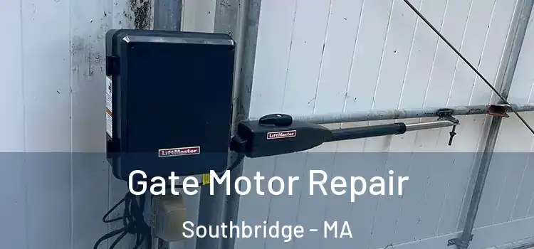 Gate Motor Repair Southbridge - MA