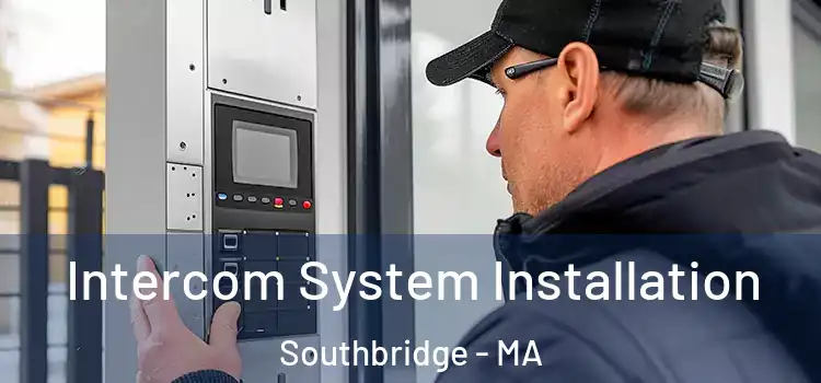 Intercom System Installation Southbridge - MA
