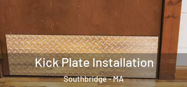  Kick Plate Installation Southbridge - MA