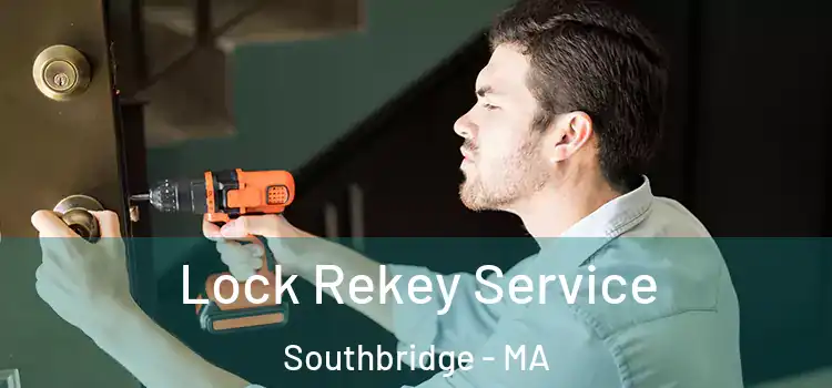 Lock Rekey Service Southbridge - MA