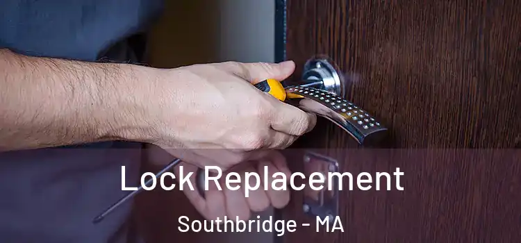 Lock Replacement Southbridge - MA