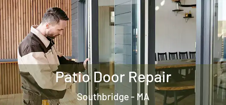 Patio Door Repair Southbridge - MA