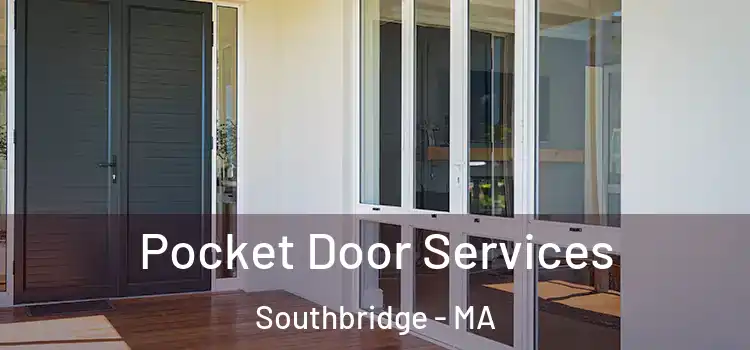  Pocket Door Services Southbridge - MA