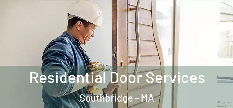 Residential Door Services Southbridge - MA