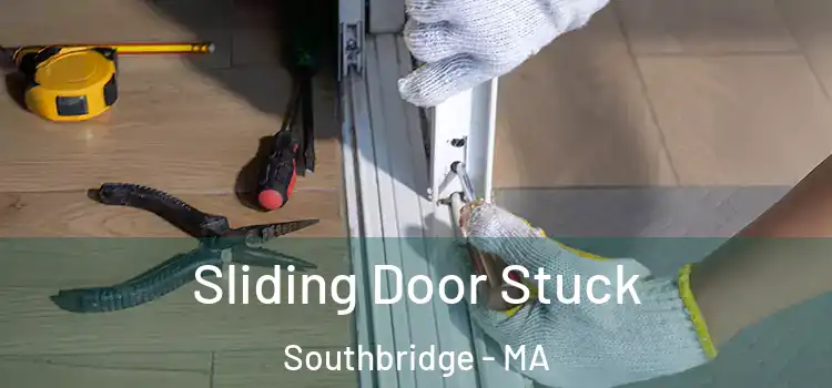 Sliding Door Stuck Southbridge - MA